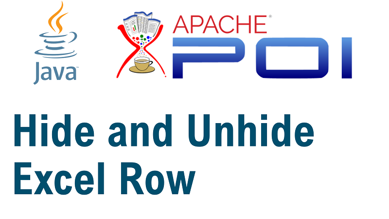 Apache POI Hide and Unhide Excel Row using Row.setZeroHeight()