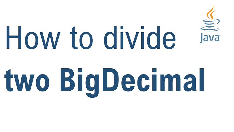 How to Divide two BigDecimal values in Java