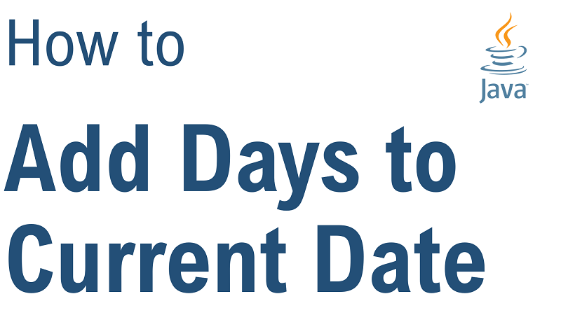 Java Add Number of Days to Current Date