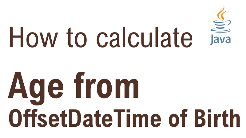 Java Calculate Age from OffsetDateTime of Birth