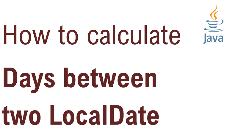 Java Calculate Number of Days Between two LocalDate