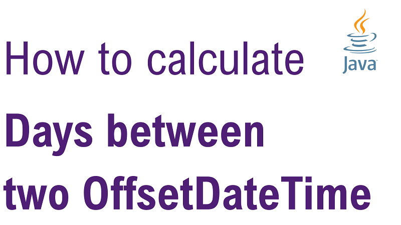 Java Calculate Number of Days Between two OffsetDateTime