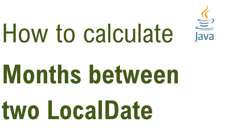 Java Calculate Number of Months Between two LocalDate