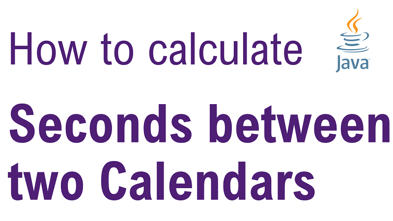 Java Calculate Number of Seconds Between Two Calendar