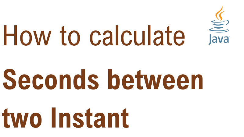Java Calculate Number of Seconds Between two Instant