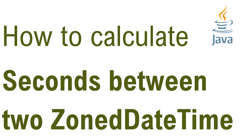 Java Calculate Number of Seconds Between two ZonedDateTime