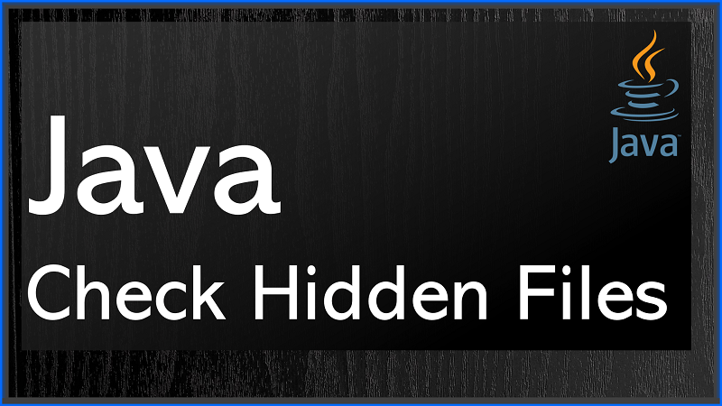 Check Hidden Files in Java