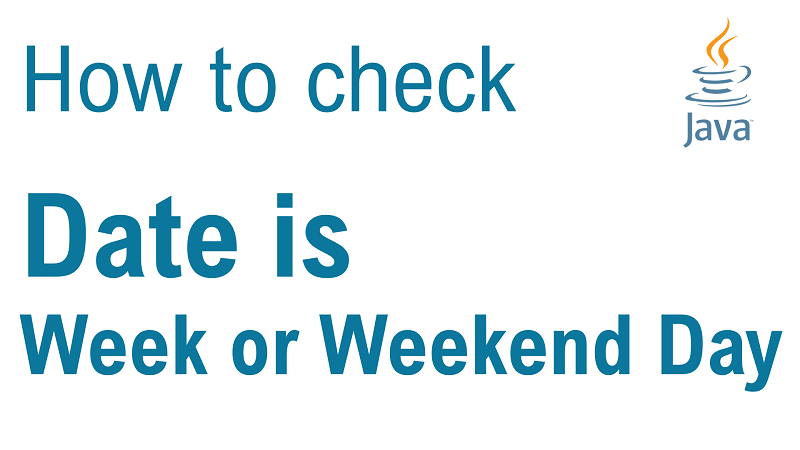 Java Check if Date is Week Day or Weekend Day