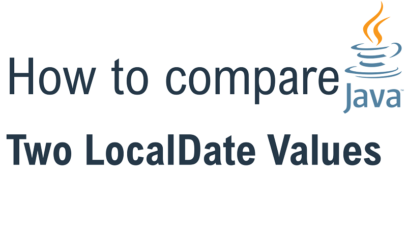 Java Compare two LocalDate Values