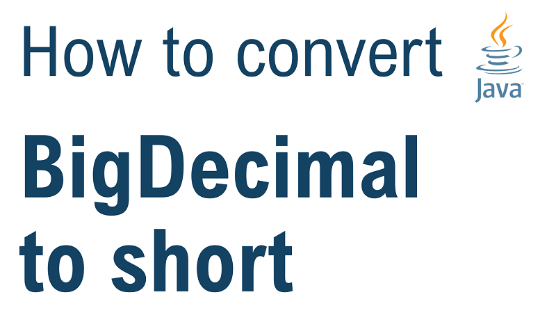 Java Convert BigDecimal value into short value