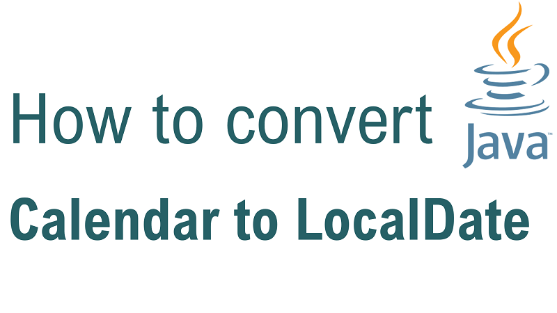 Java Convert Calendar to LocalDate