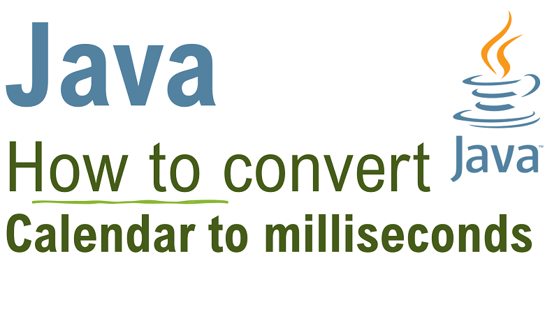 Java Convert Calendar to Milliseconds