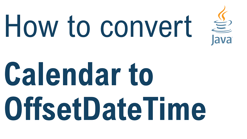 Java Convert Calendar to OffsetDateTime