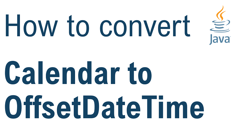 java-convert-calendar-to-offsetdatetime