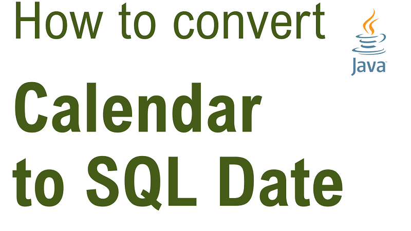 Java Convert Calendar to SQL Date