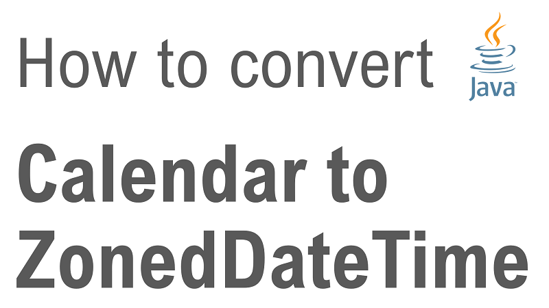 Java Convert Calendar to ZonedDateTime