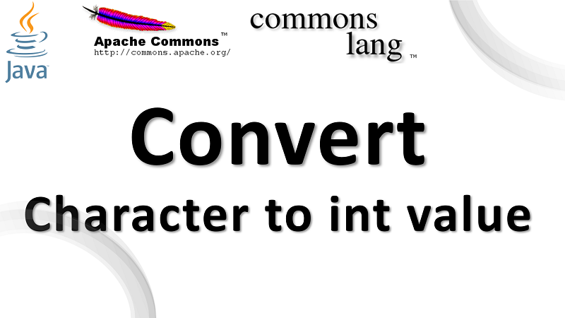 Java Convert Character to int value using Apache Commons Lang