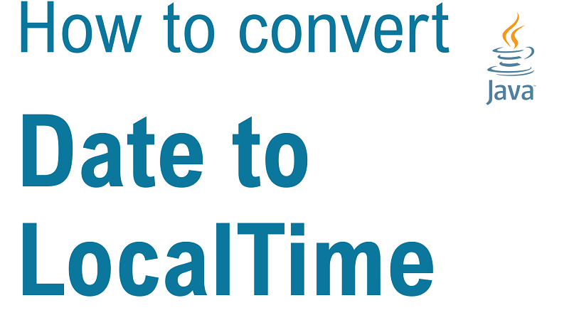 Java Convert Date to LocalTime