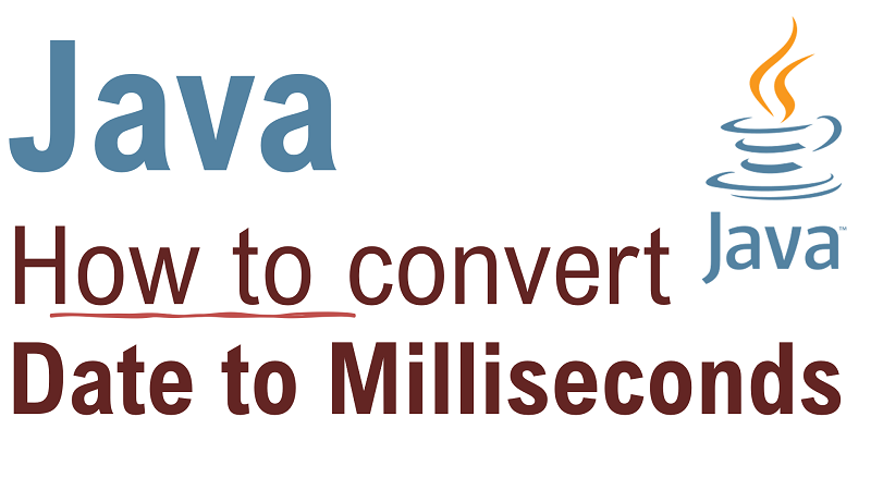 Java Convert Date To Milliseconds 