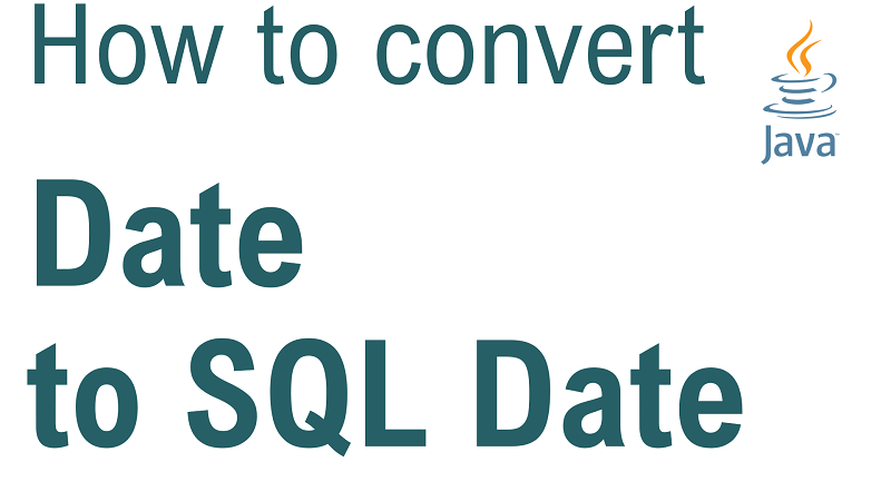 Java Convert Date to SQL Date