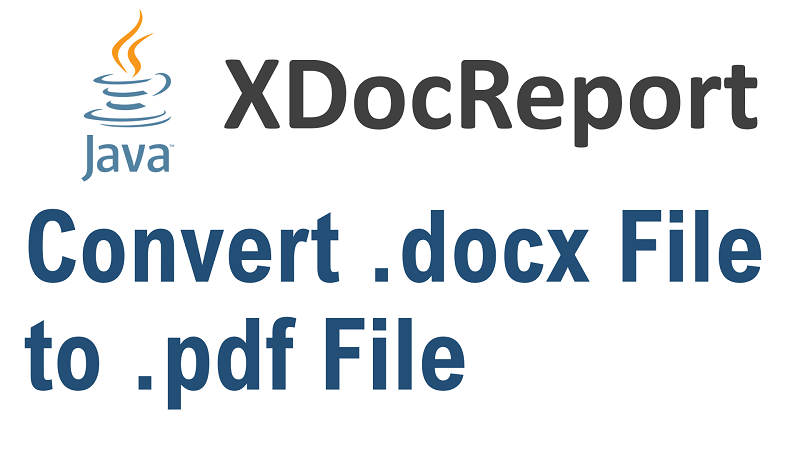 Java Convert .docx File to .pdf File using XDocReport