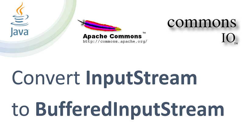 Convert InputStream into BufferedInputStream in Java using Apache Commons IO