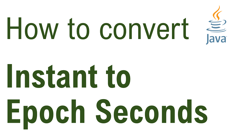 Java Convert Instant To Epoch Seconds