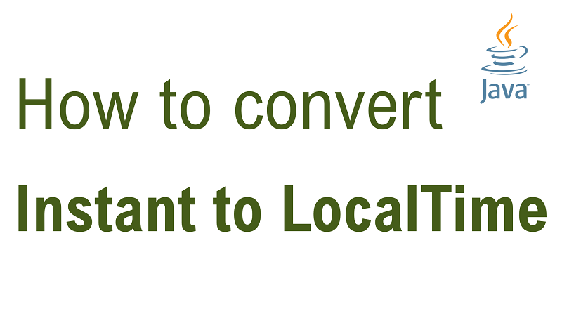 Java Convert Instant to LocalTime