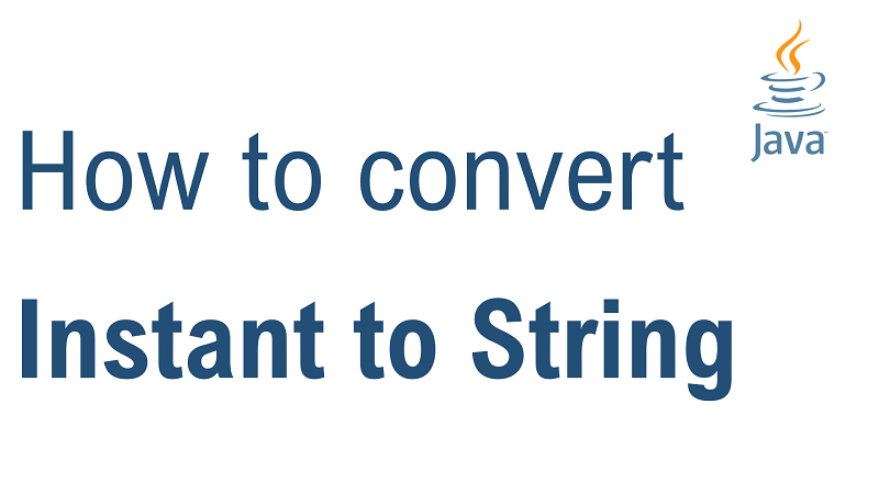 Java Convert Instant to String