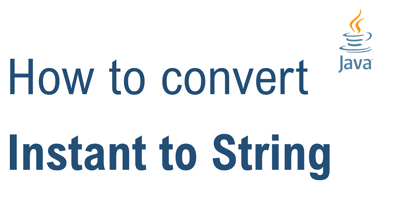 Java Convert Instant To String