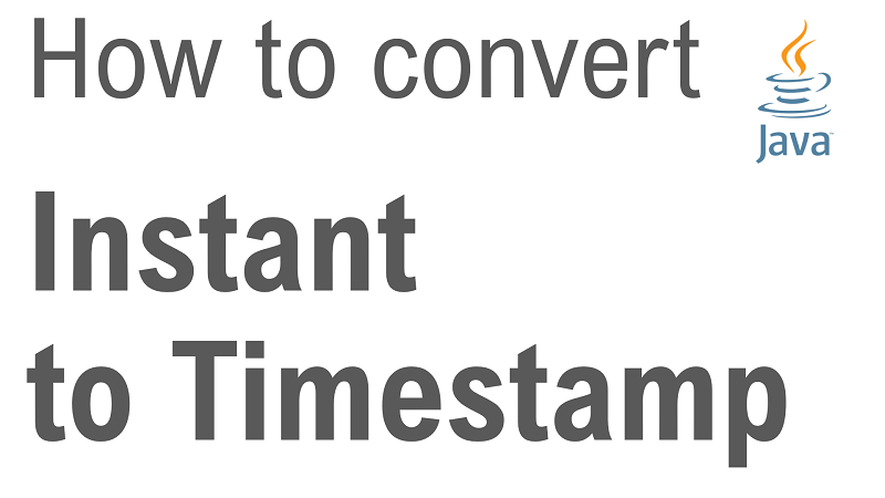 Java Convert Instant To Timestamp