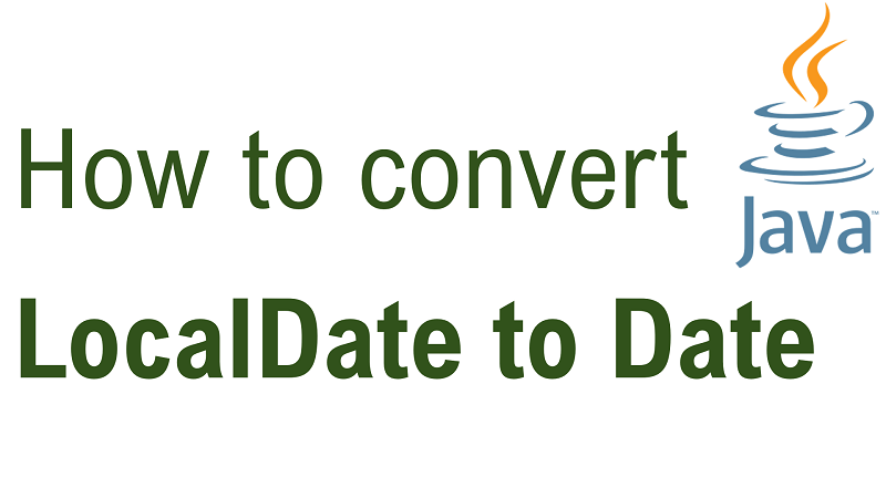 Java Convert LocalDate to Date