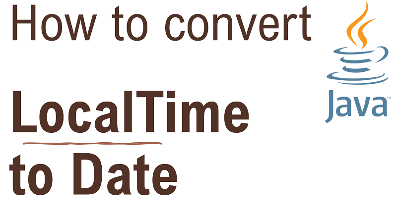 Java Convert LocalTime to Date
