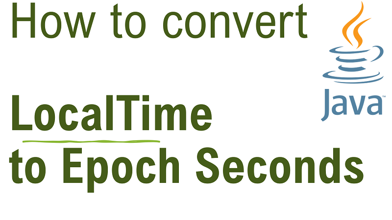 Java Convert LocalTime to Epoch Seconds