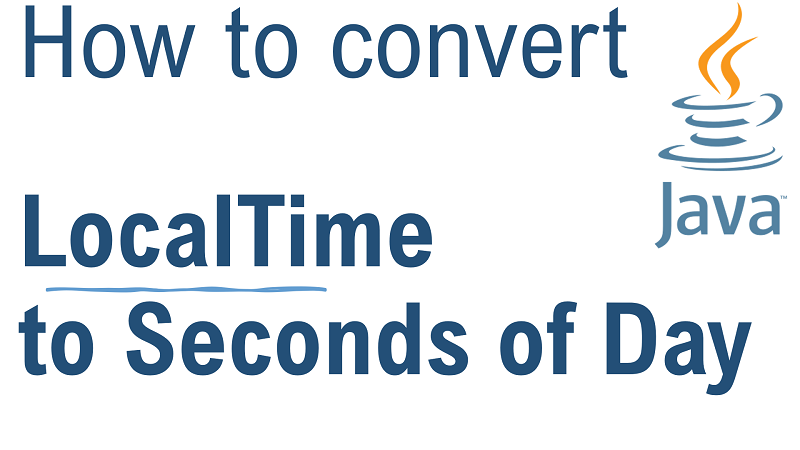 Java Convert LocalTime to Seconds of Day