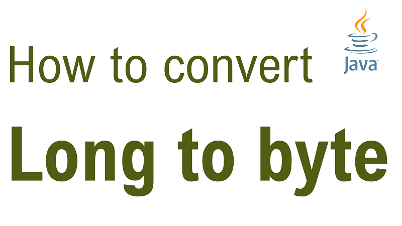 Java Convert long to byte