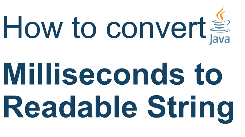 java-convert-milliseconds-to-readable-time-string