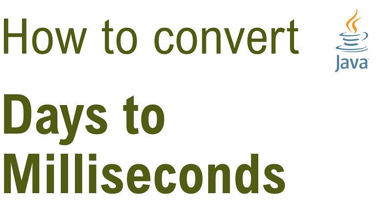 Java Convert Number of Days to Milliseconds