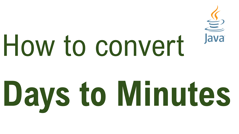 Java Convert Number of Days to Minutes