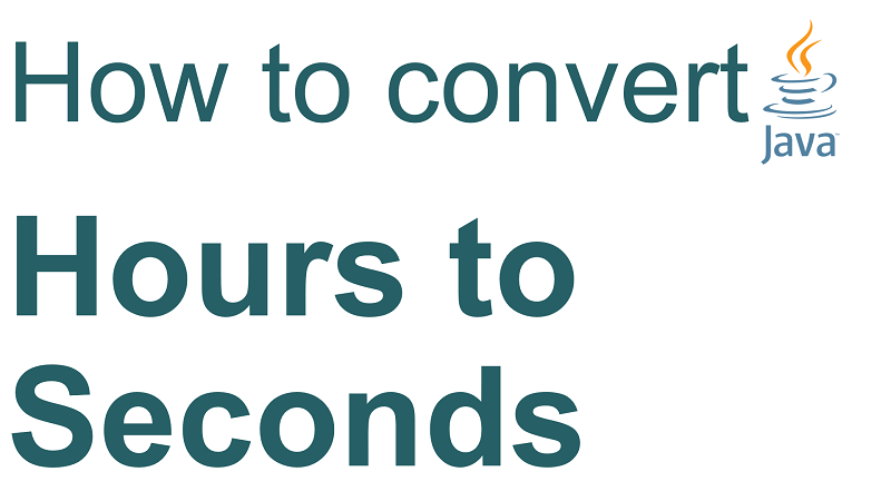 Java Convert Number of Hours to Seconds