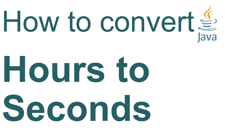 Java Convert Number Of Hours To Seconds