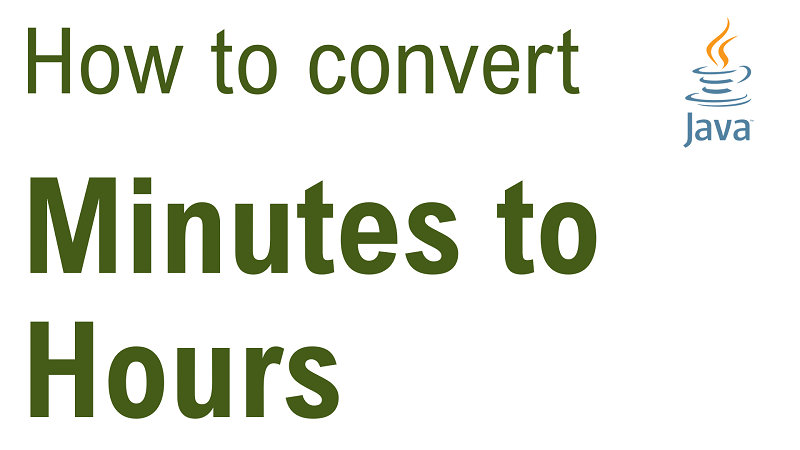 Java Convert Number of Minutes to Hours