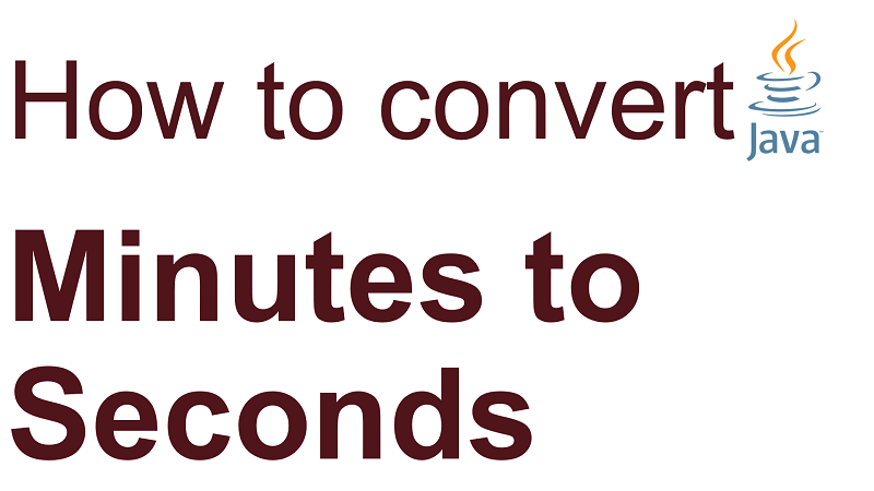 Java Convert Number of Minutes to Seconds