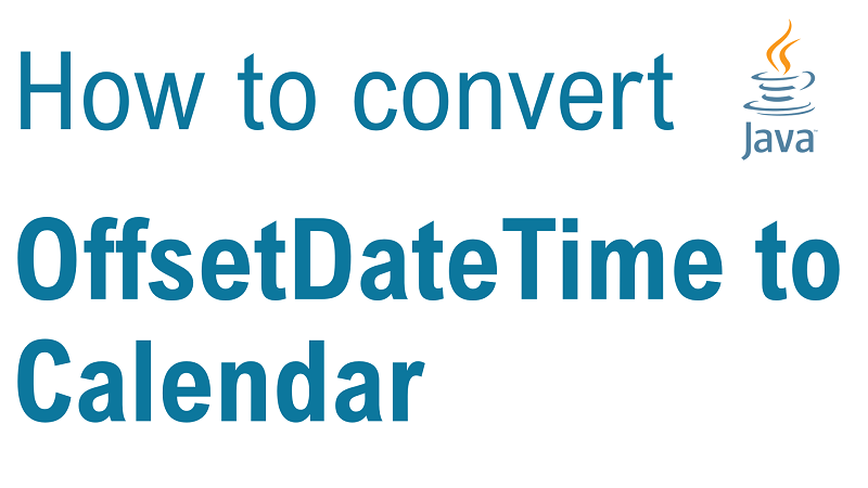 Java Convert OffsetDateTime to Calendar