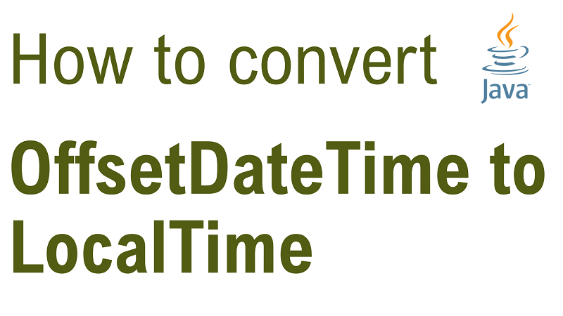 Java Convert OffsetDateTime to LocalTime