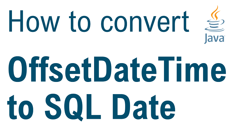 Java Convert OffsetDateTime to SQL Date