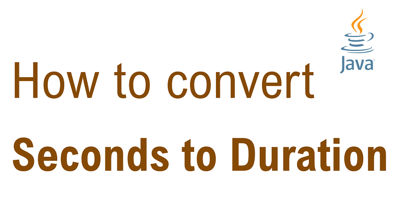 Java Convert Seconds to Duration