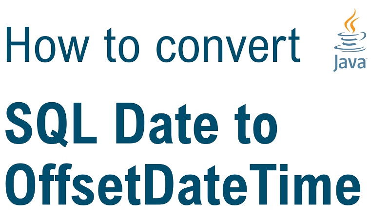 Java Convert SQL Date To OffsetDateTime