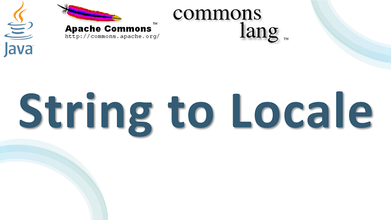 Java Convert String to Locale using Apache Commons Lang