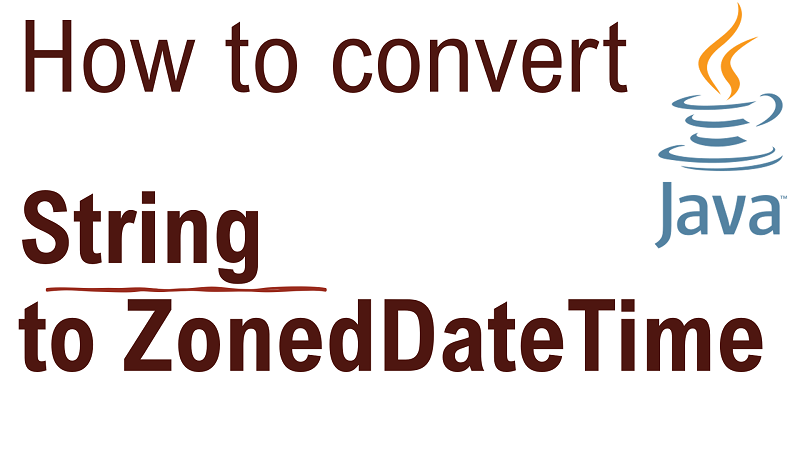 Java Convert String to ZonedDateTime
